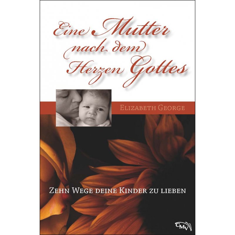 Eine Mutter nach dem Herzen Gottes, George - Buch