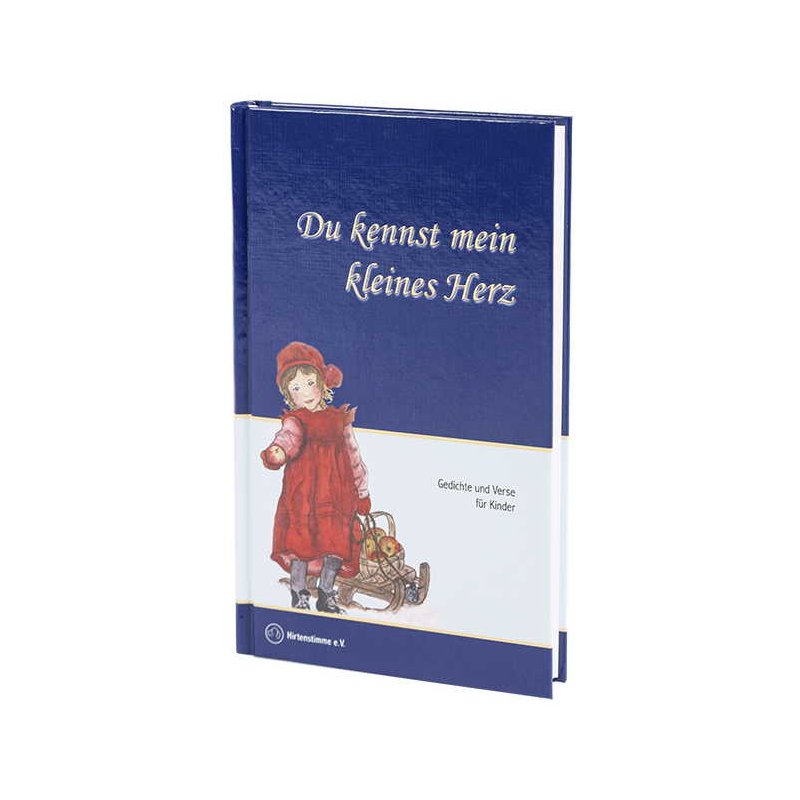 Du kennst mein kleines Herz, Gedichte Du kennst mein kleines Herz, Gedichte