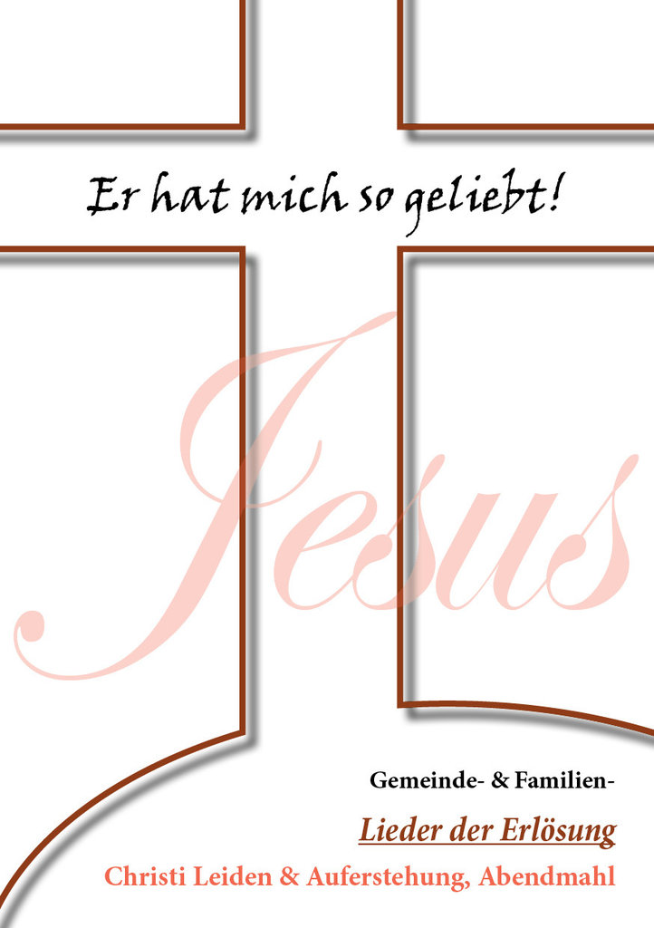 JESUS, Er hat mich so geliebt - Notenbuch