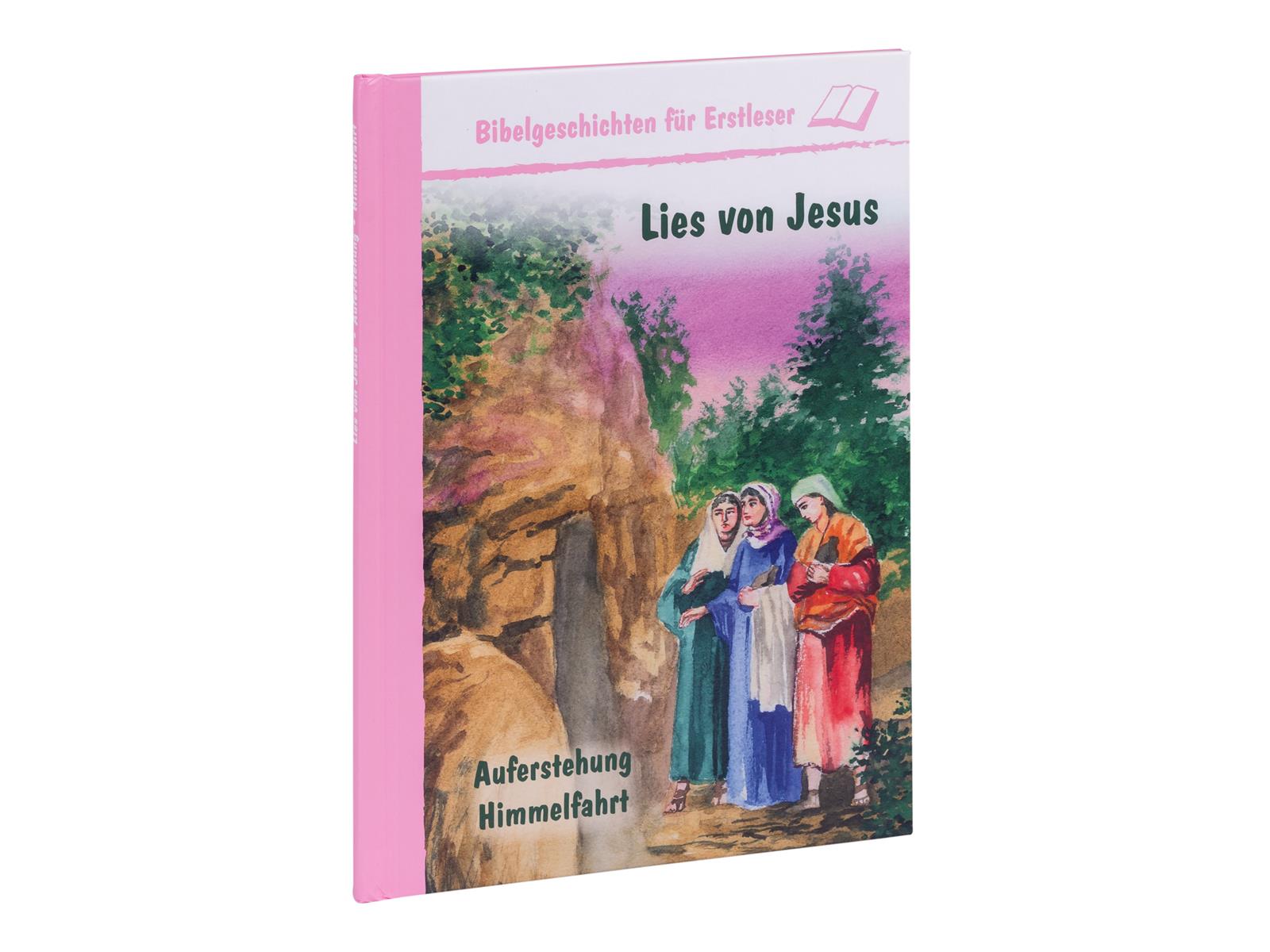 Lies von Jesus - Auferstehung, Himmelfahrt