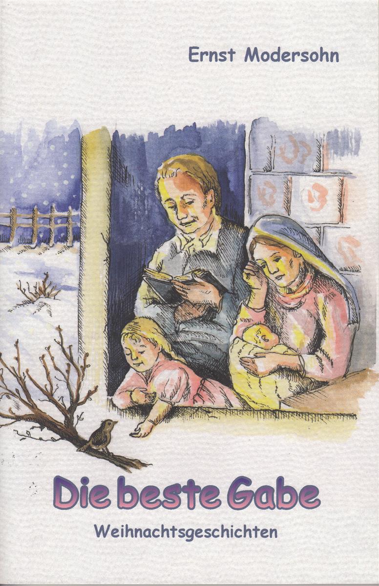 Die beste Gabe - Weihnachtsgeschichten Die beste Gabe - Weihnachtsgeschichten