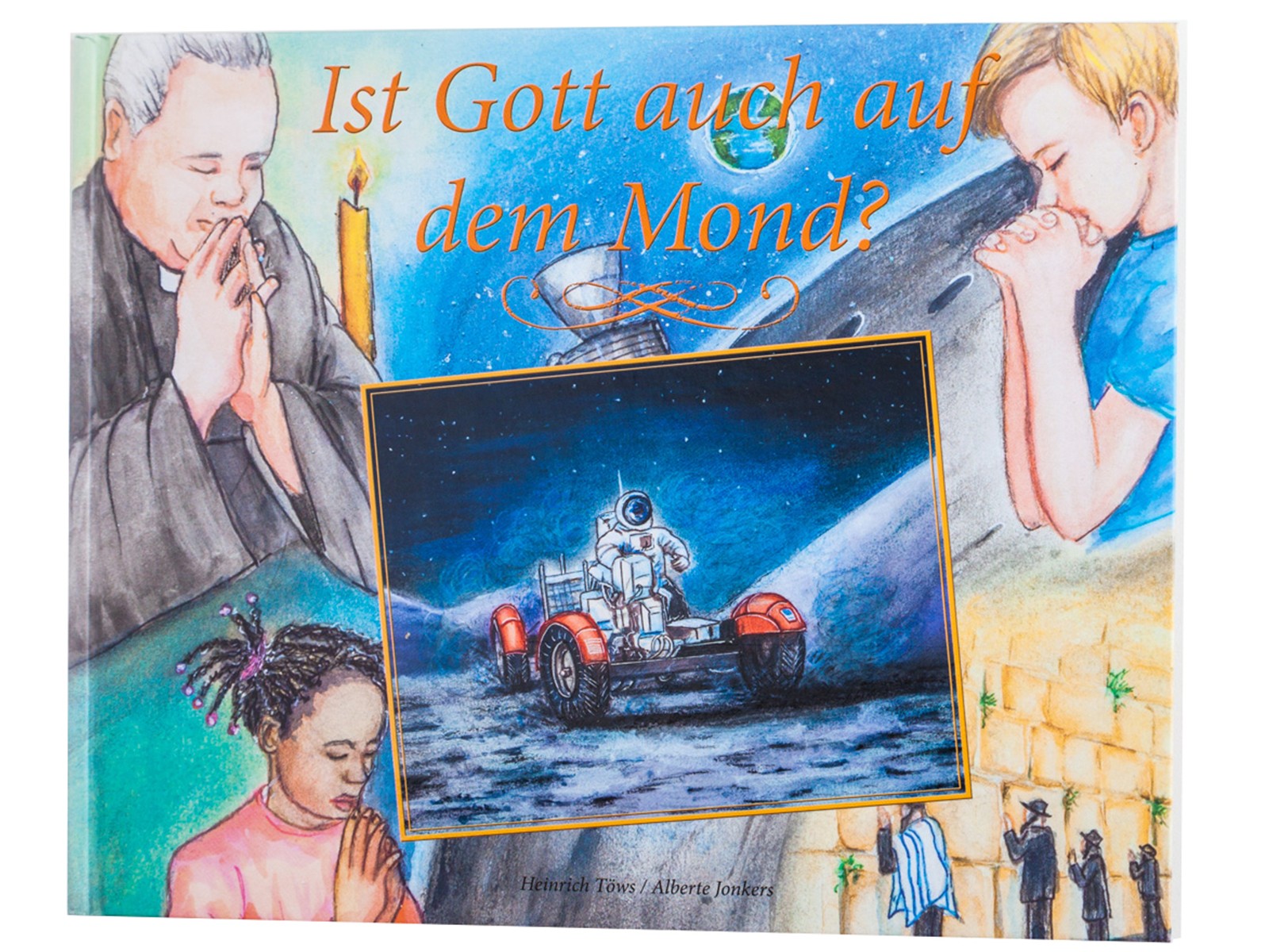 Ist Gott auch auf dem Mond?