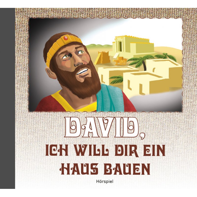 David, ich will dir ein Haus bauen - Hörspiel