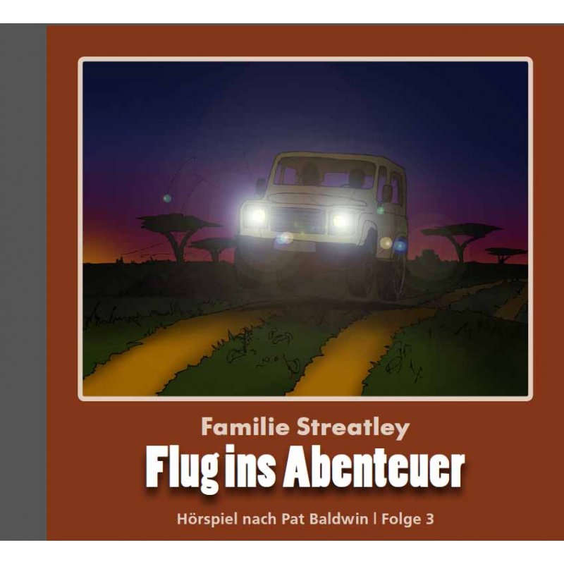 Flug ins Abenteuer (Fam. Streatley) 3 - Hörspiel Flug ins Abenteuer (Fam. Streatley) 3 - Hörspiel
