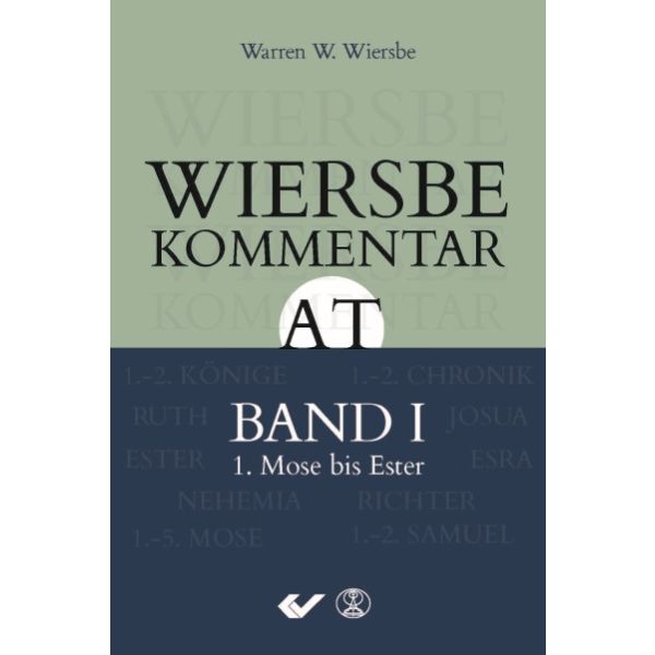 Wiersbe Kommentar zum Alten Testament, Band 1 Wiersbe Kommentar zum Alten Testament, Band 1