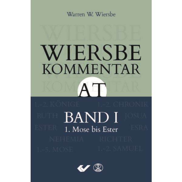 Wiersbe Kommentar zum Alten Testament, Band 1