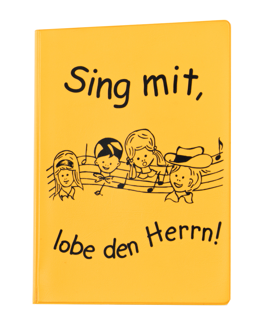Sing mit, lobe den Herrn! Sing mit, lobe den Herrn!