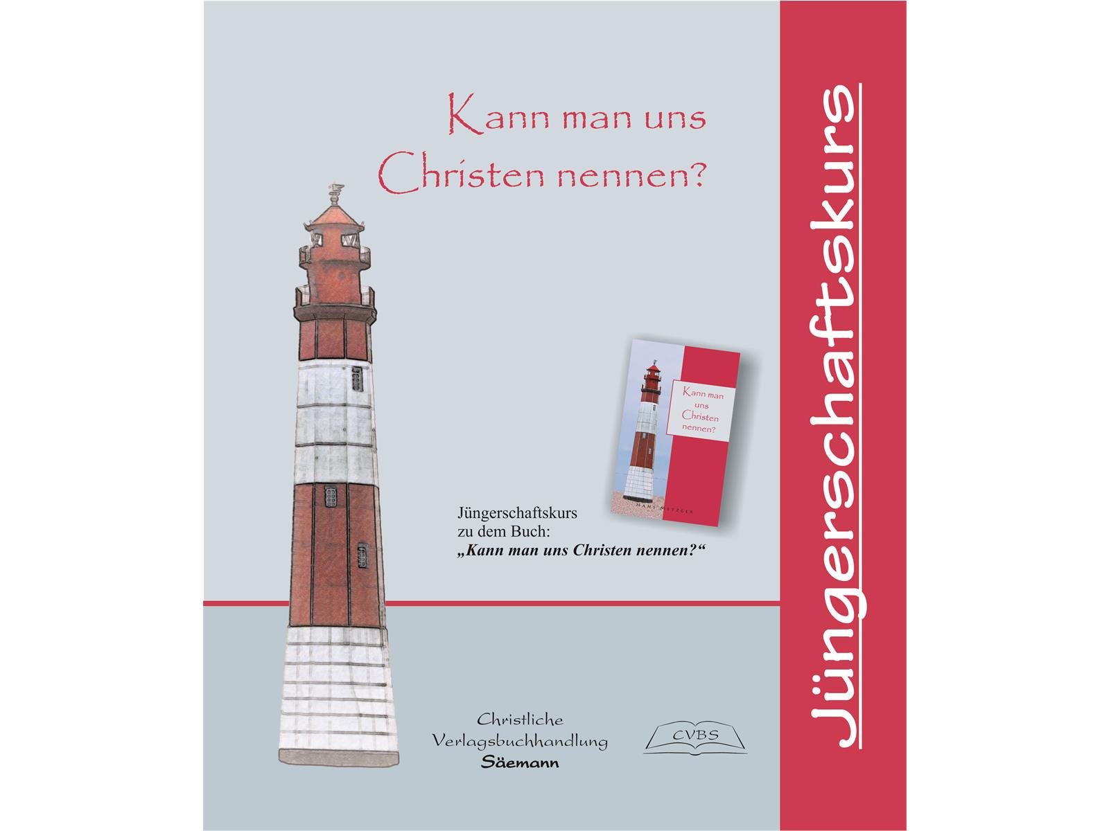 Kann man uns Christen nennen? - Jüngerschaftskurs