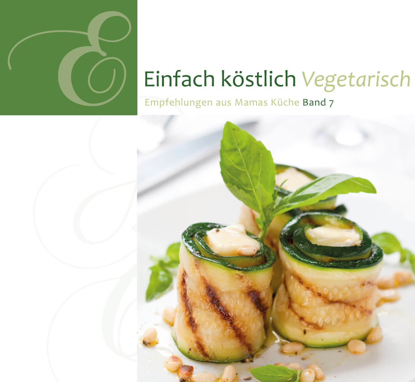 Einfach köstlich Bd. 7 - Vegetarisch