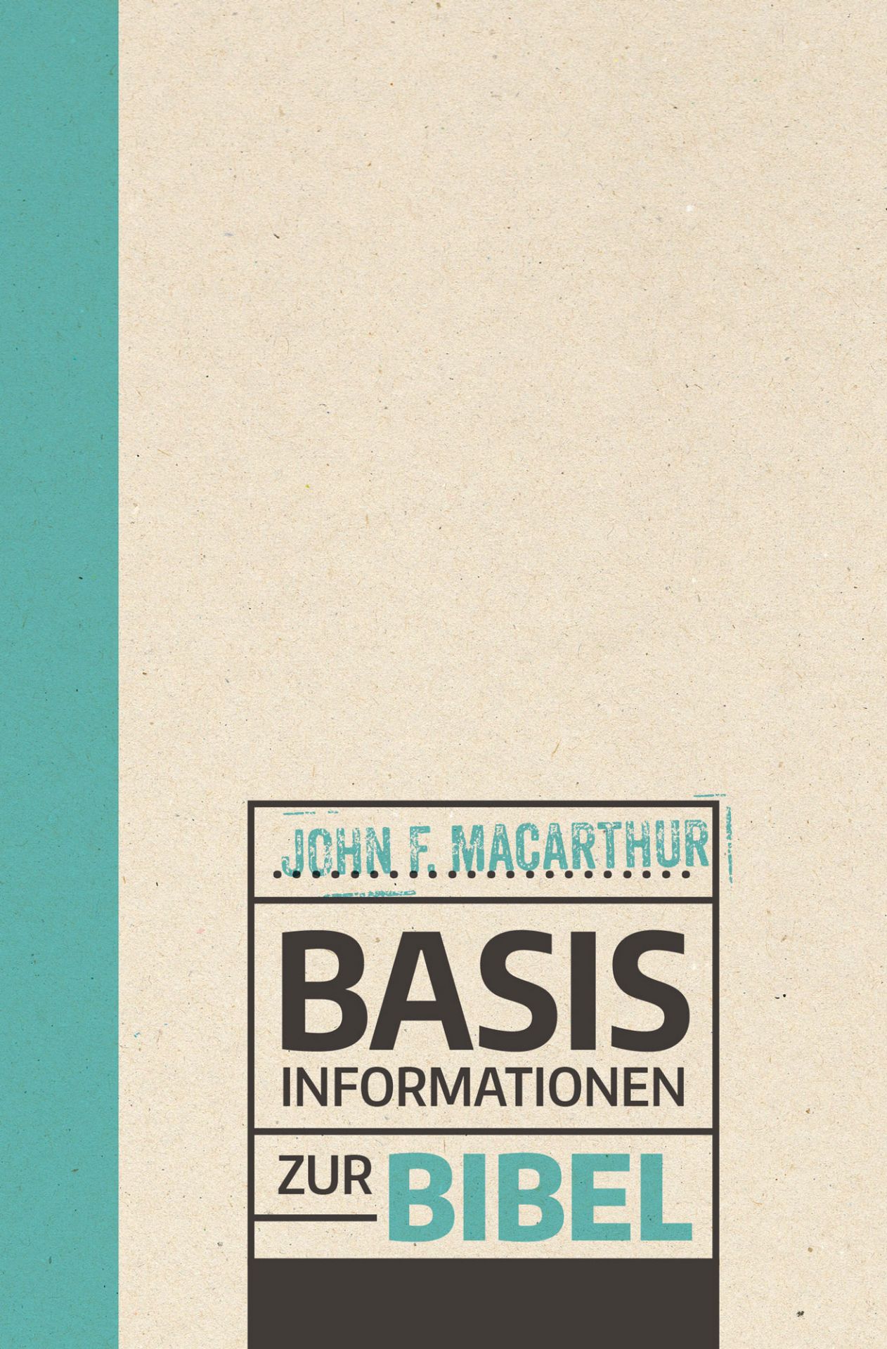 Basisinformationen zur Bibel - Buch, MacArthur Basisinformationen zur Bibel - Buch, MacArthur