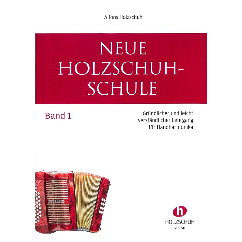 Neue Holzschuh-Schule 1 diat. Harmonika Neue Holzschuh-Schule 1 diat. Harmonika