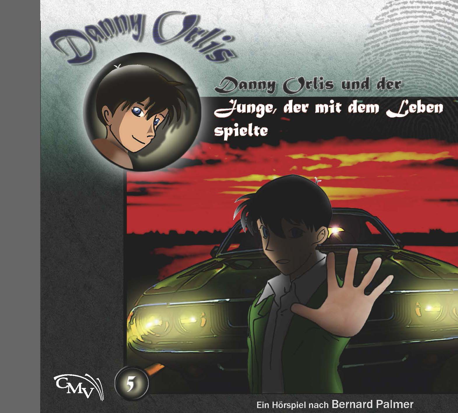 DANNY ORLIS und der Junge, der mit dem Leben spielte (5)