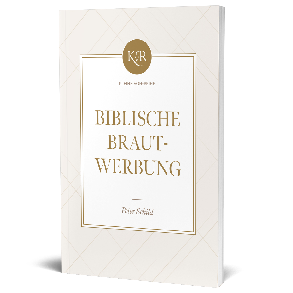 Biblische Brautwerbung - Peter Schild Biblische Brautwerbung - Peter Schild