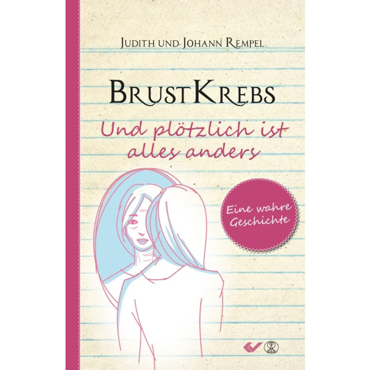 Brustkrebs - Und plötzlich ist alles anders Brustkrebs - Und plötzlich ist alles anders