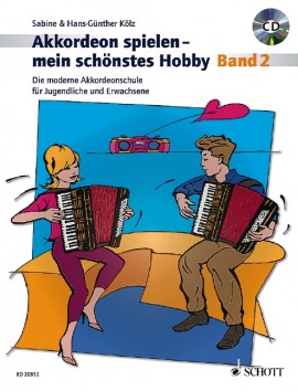 Akkordeon spielen - mein schönstes Hobby 2, Kölz Akkordeon spielen - mein schönstes Hobby 2, Kölz