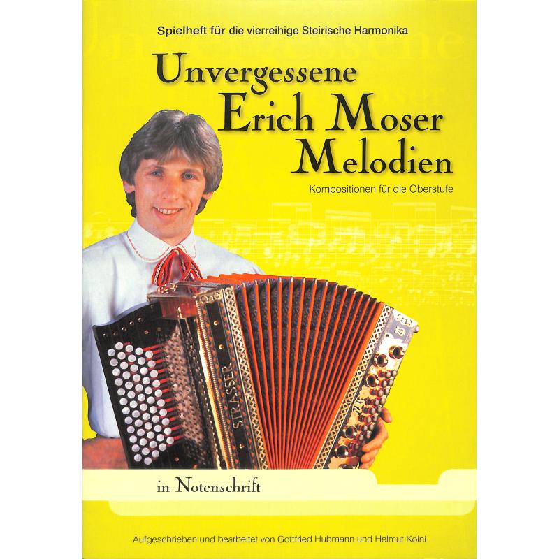 Unvergessene Reich Moser Melodien, Hubmann; Koini Unvergessene Reich Moser Melodien, Hubmann; Koini