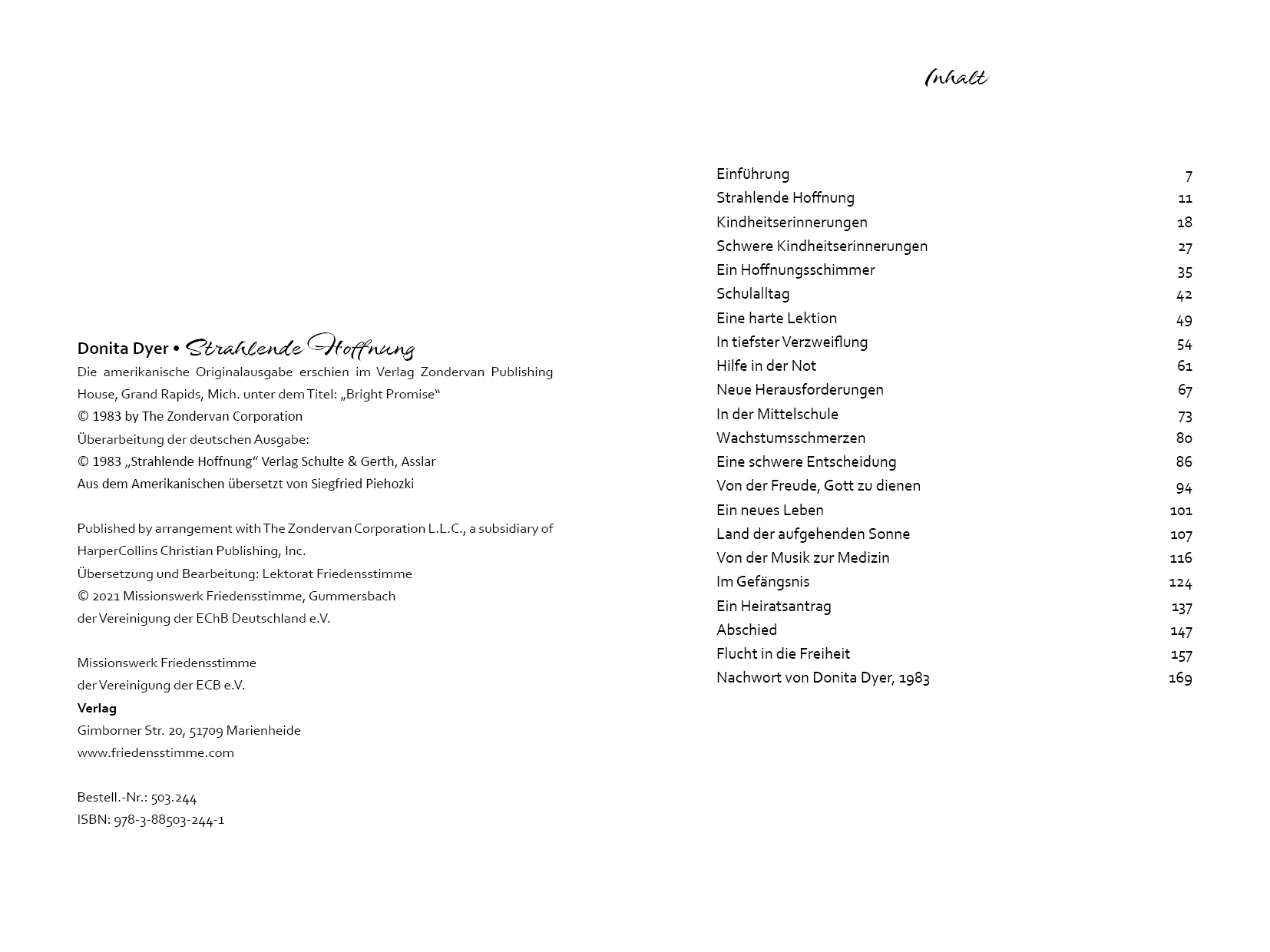 Strahlende Hoffnung, Dyer