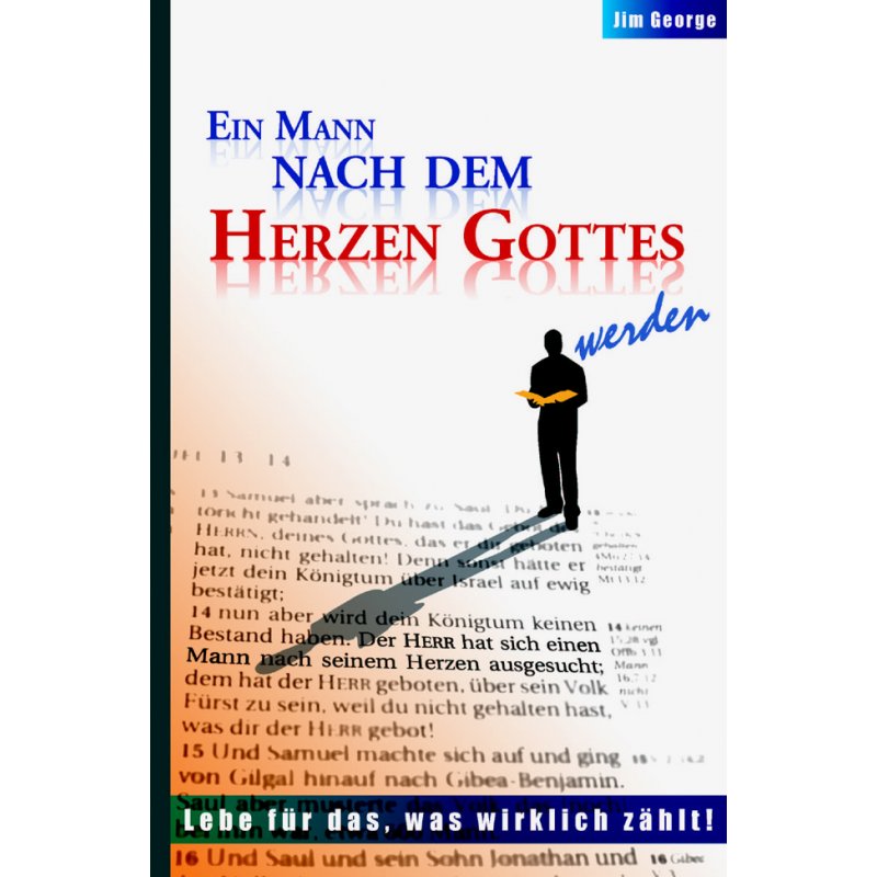 Ein Mann nach dem Herzen Gottes werden Ein Mann nach dem Herzen Gottes werden