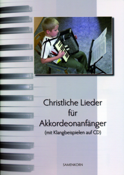 Christliche Lieder für Akkordeonanfänger mit CD Christliche Lieder für Akkordeonanfänger mit CD