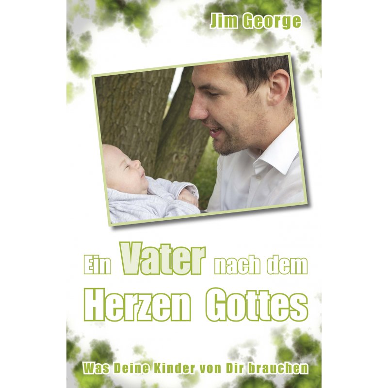 Ein Vater nach dem Herzen Gottes, George