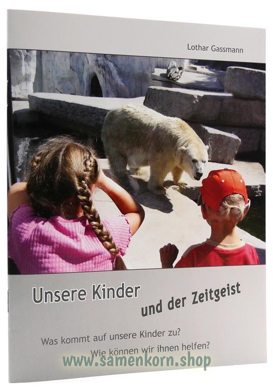 Unsere Kinder und der Zeitgeist - Heft, Gassmann